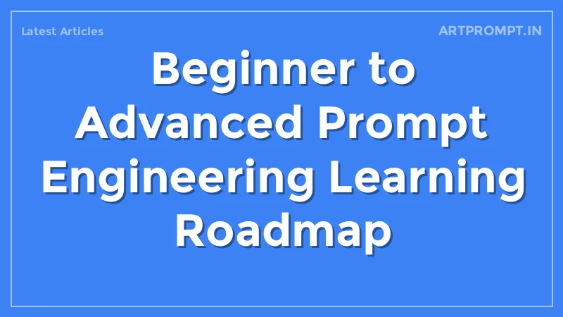 Beginner to Advanced Prompt Engineering Learning Roadmap