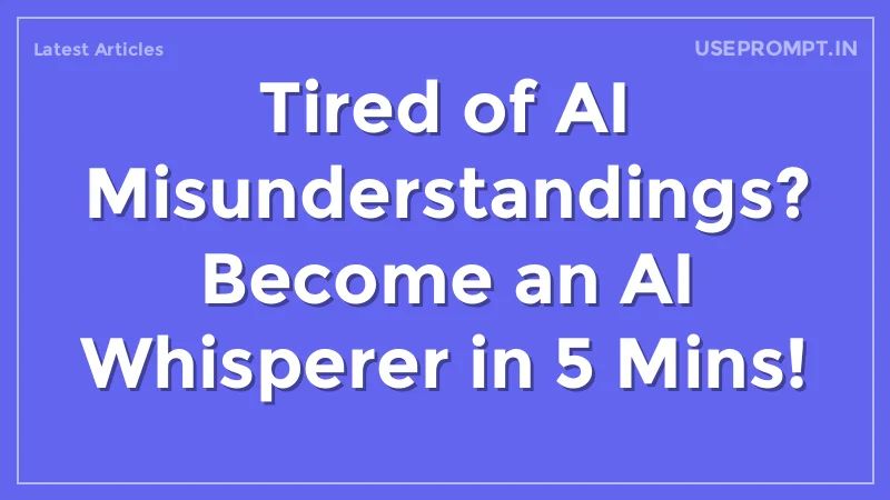 Tired of AI Misunderstandings? Become an AI Whisperer in 5 Mins! - Main Thumbnail
